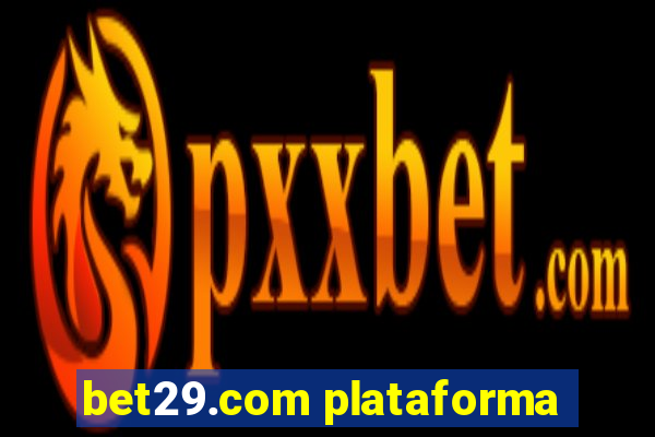 bet29.com plataforma